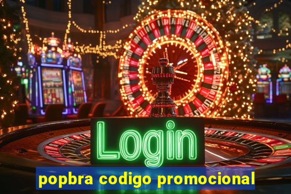 popbra codigo promocional